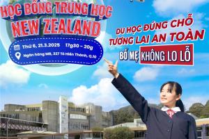 HỘI THẢO HỌC BỔNG TRUNG HỌC NEW ZEALAND 21/3 - RỘNG MỞ VÀO ĐẠI HỌC TOP ĐẦU